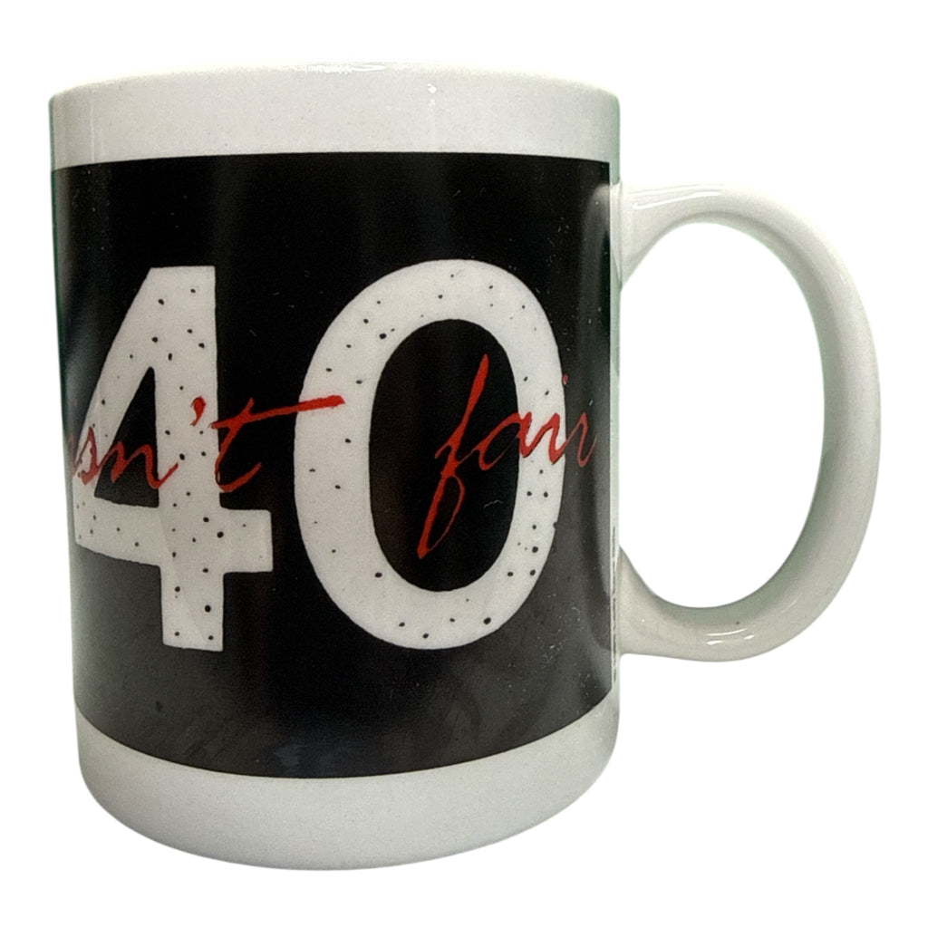 Vintage '40 Isn't Fair' Novelty Birthday Mug - Humorous Milestone Gift