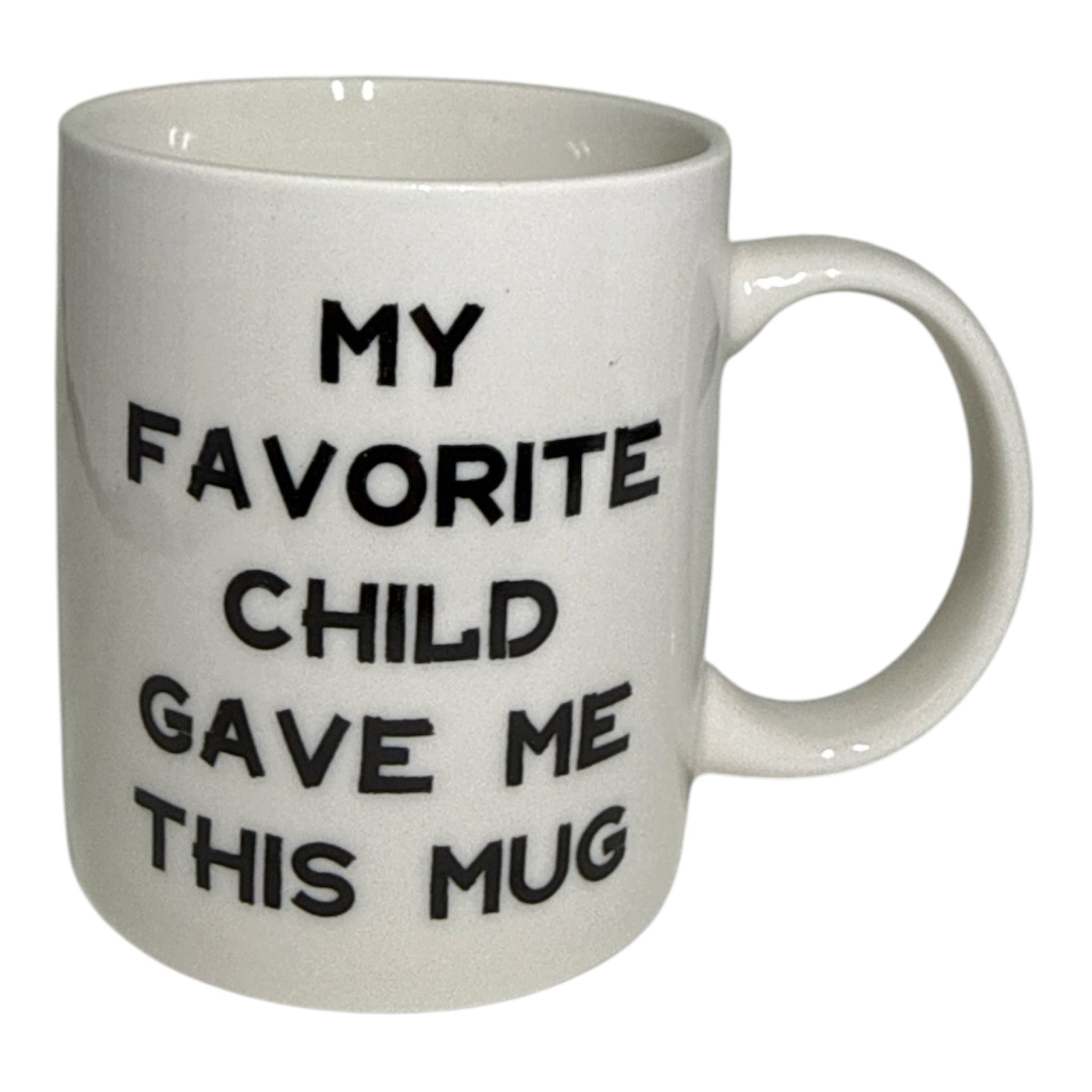 "My Favorite Child Gave Me This Mug" | Funny Novelty Gift for Parents