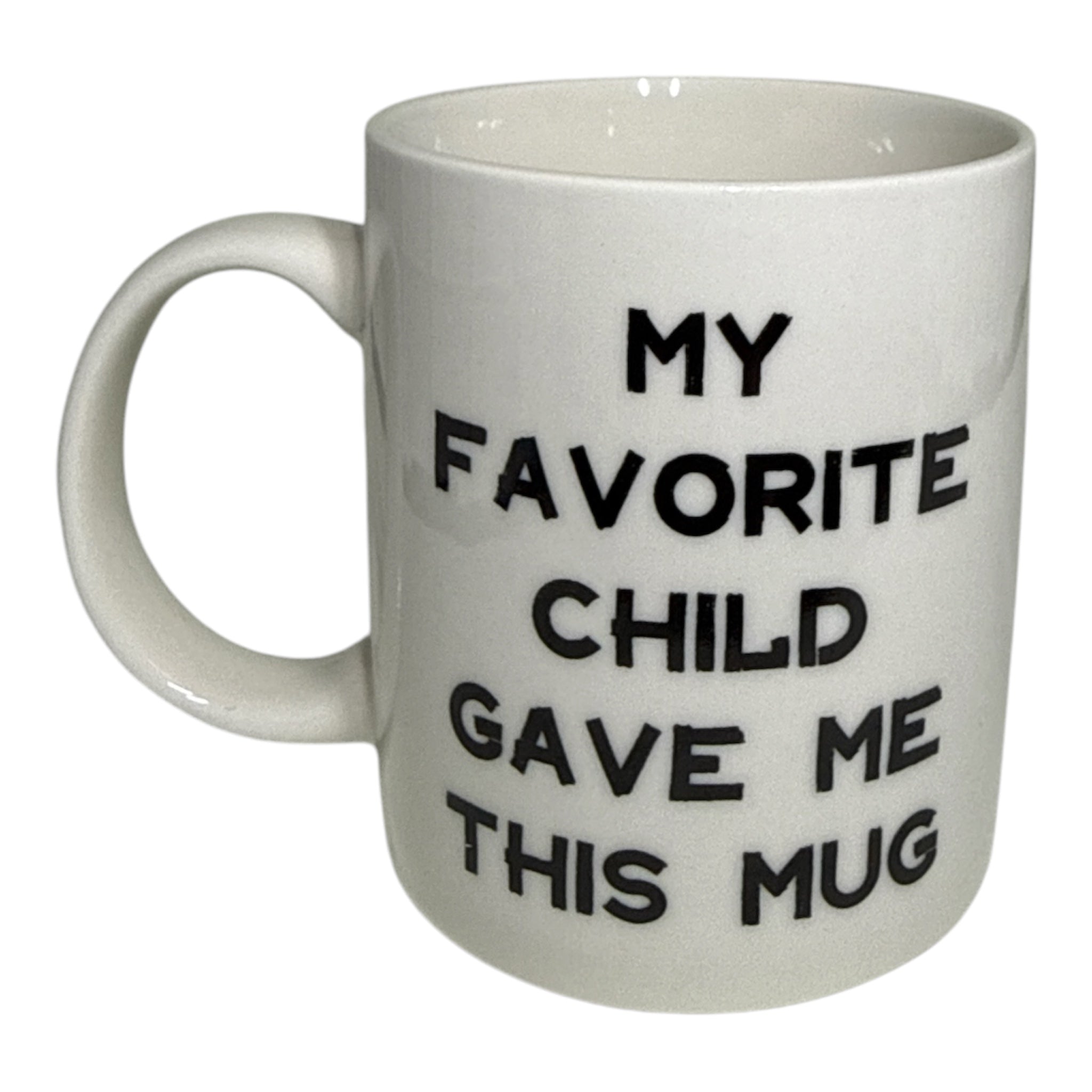 "My Favorite Child Gave Me This Mug" | Funny Novelty Gift for Parents